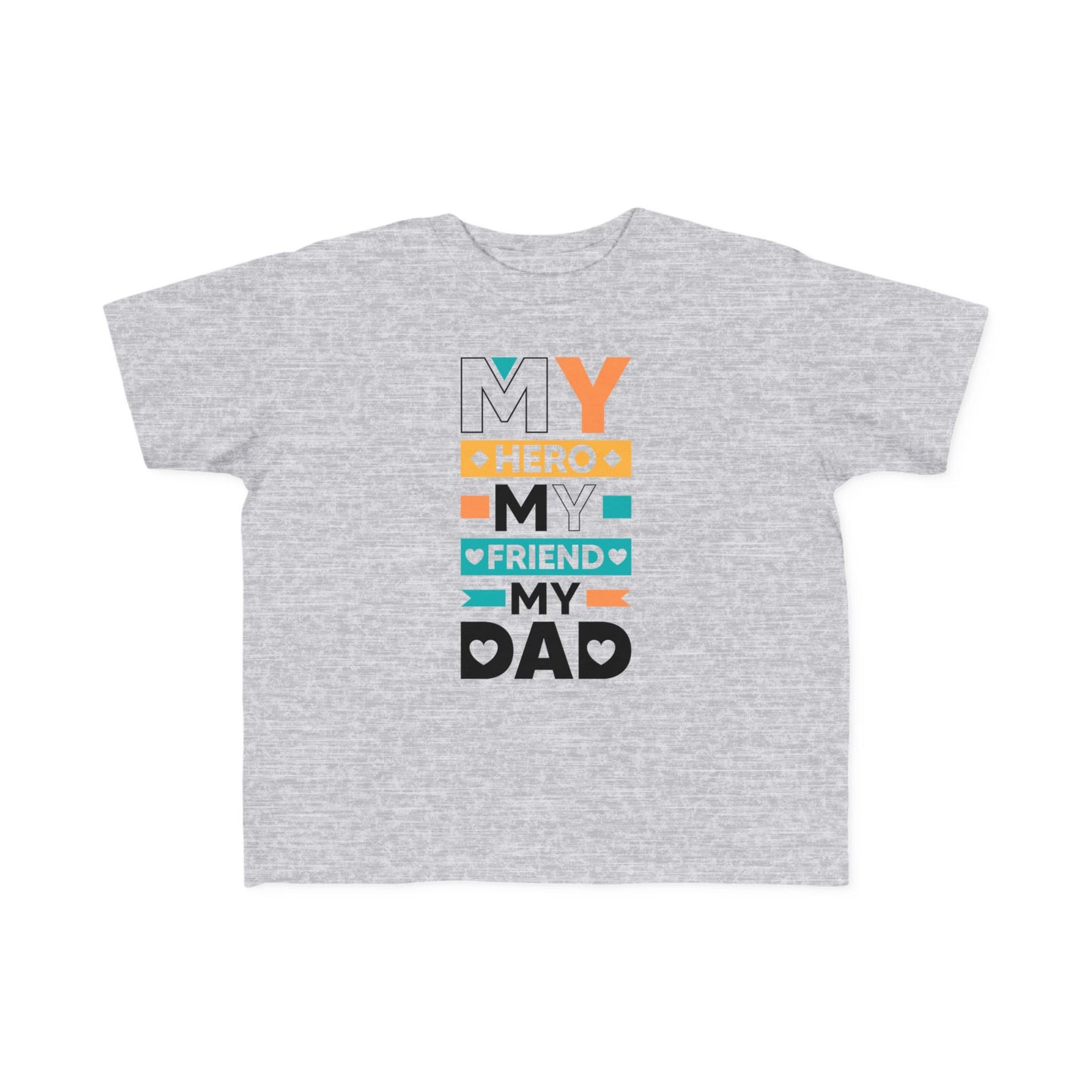 Toddler's Hero Tee - 'My Hero, My Friend, My Dad' - Cute Gift for Father's Day