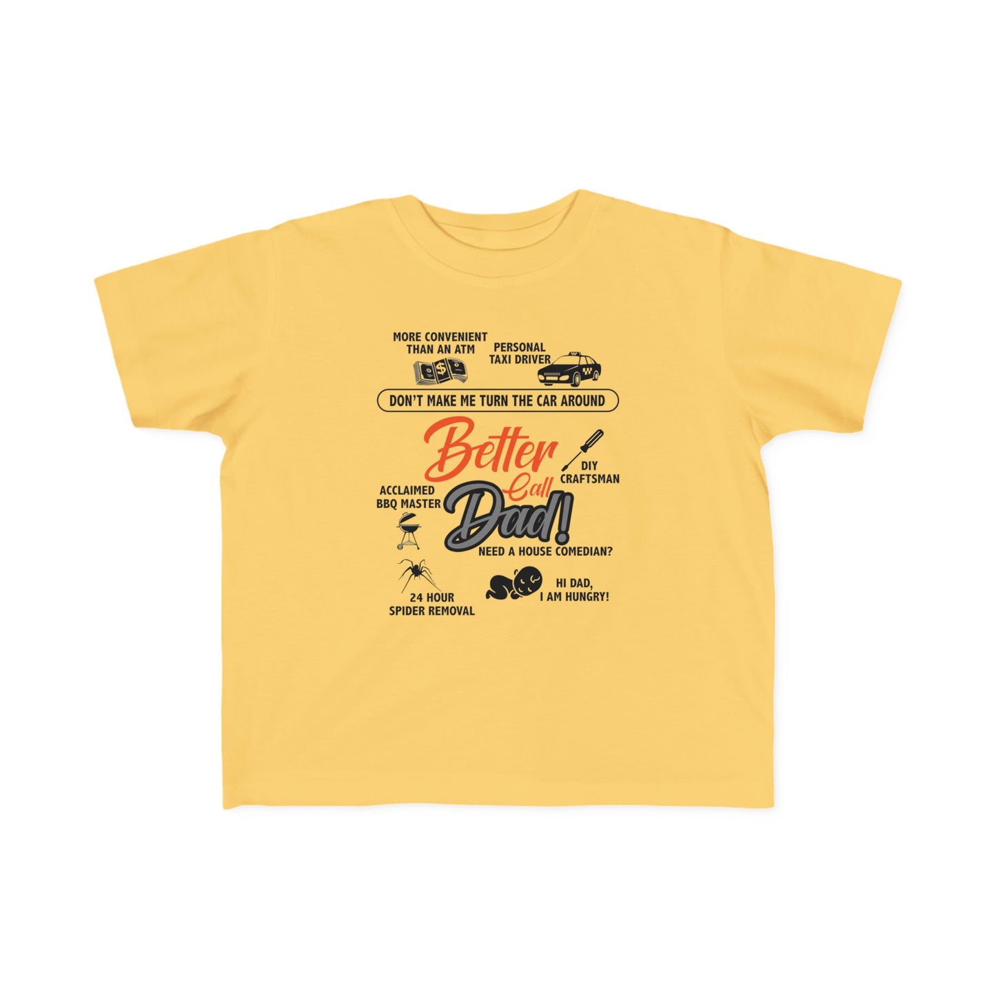 Funny Toddler Tee - 'Better Call Dad' - Cute Gift for Father's Day & Birthdays