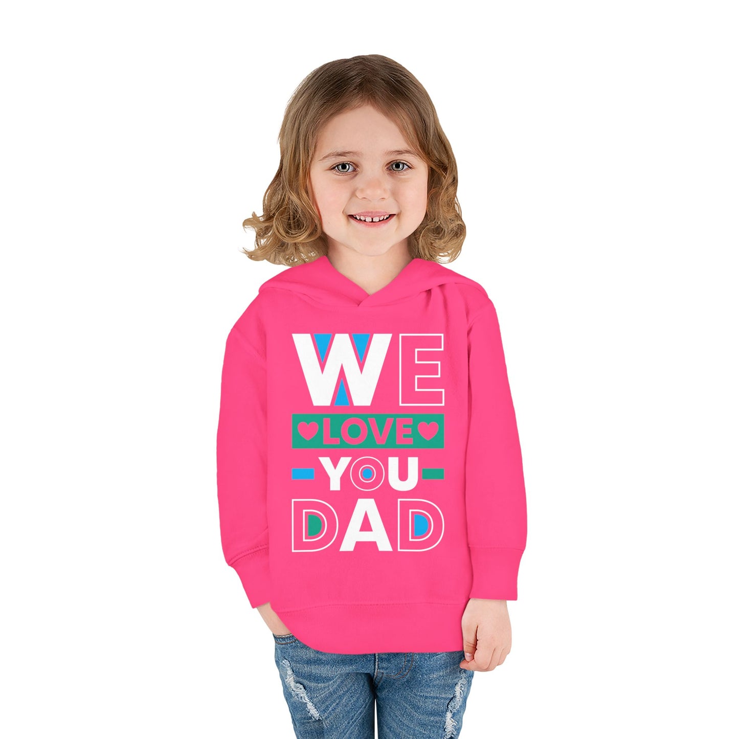 Toddler Fleece Hoodie - 'We Love You Dad' Design