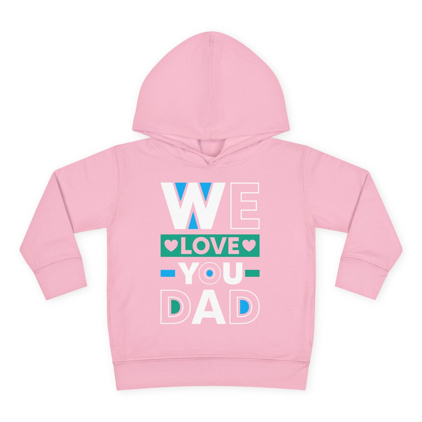 Toddler Fleece Hoodie - 'We Love You Dad' Design