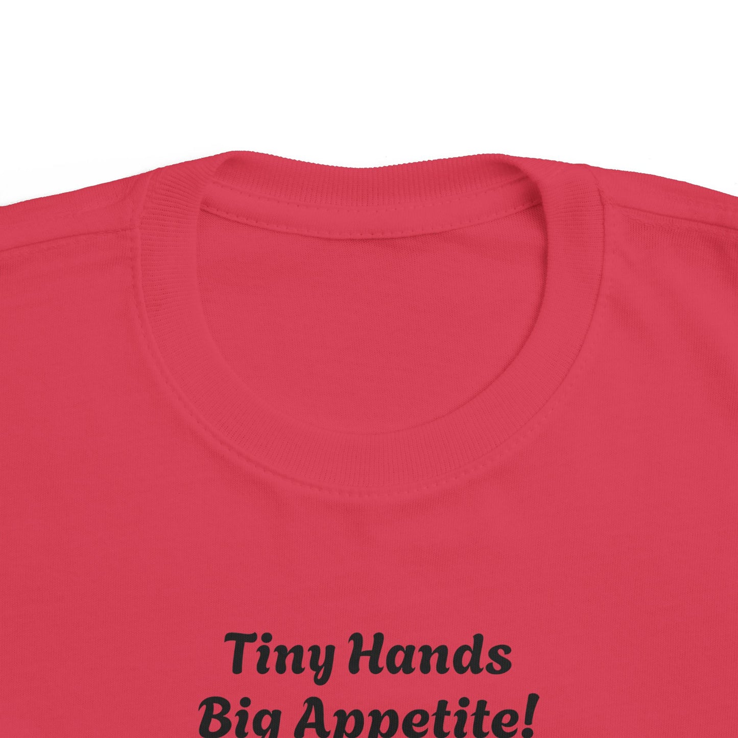 Funny Toddler Tee - "Tiny Hands Big Appetite!"