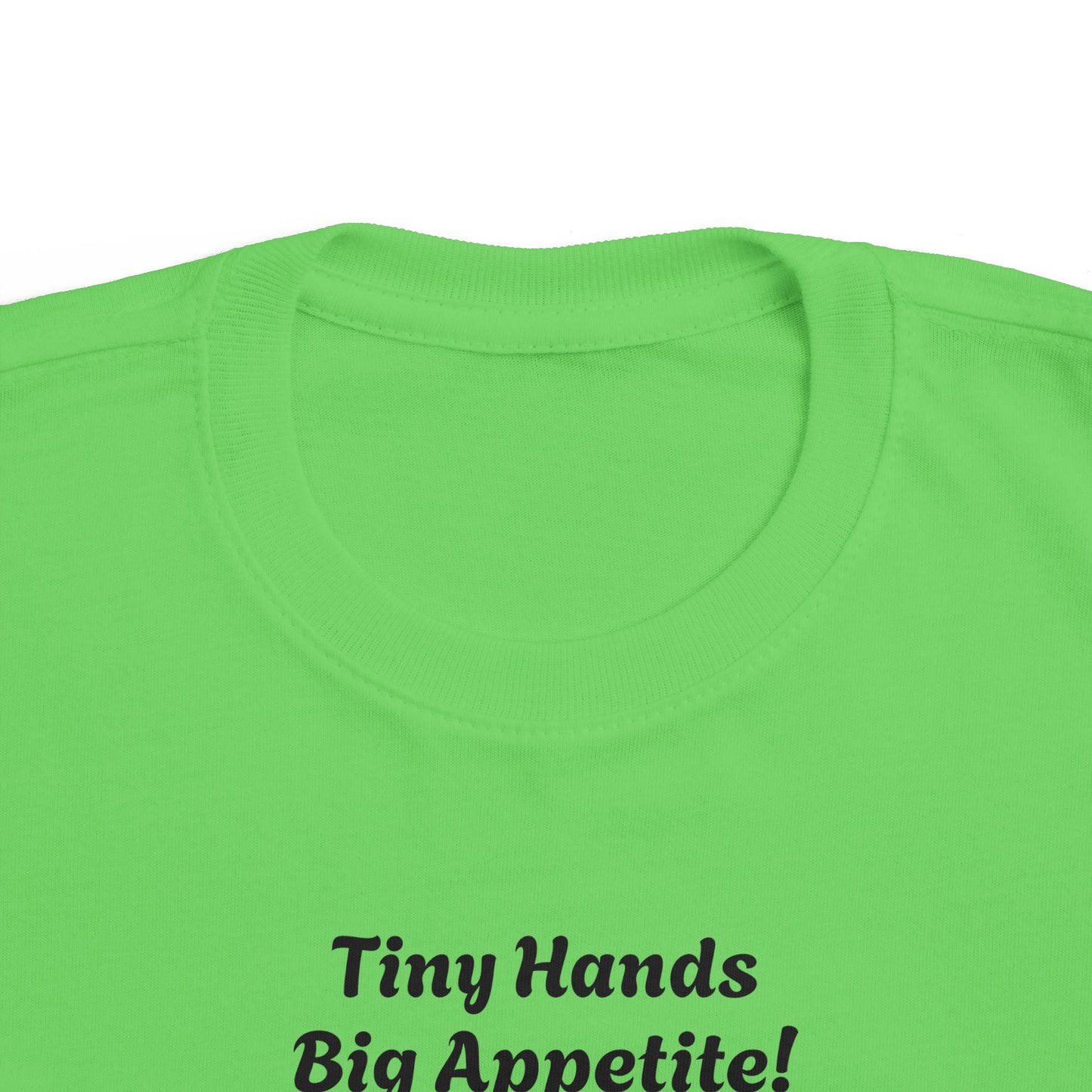 Funny Toddler Tee - "Tiny Hands Big Appetite!"