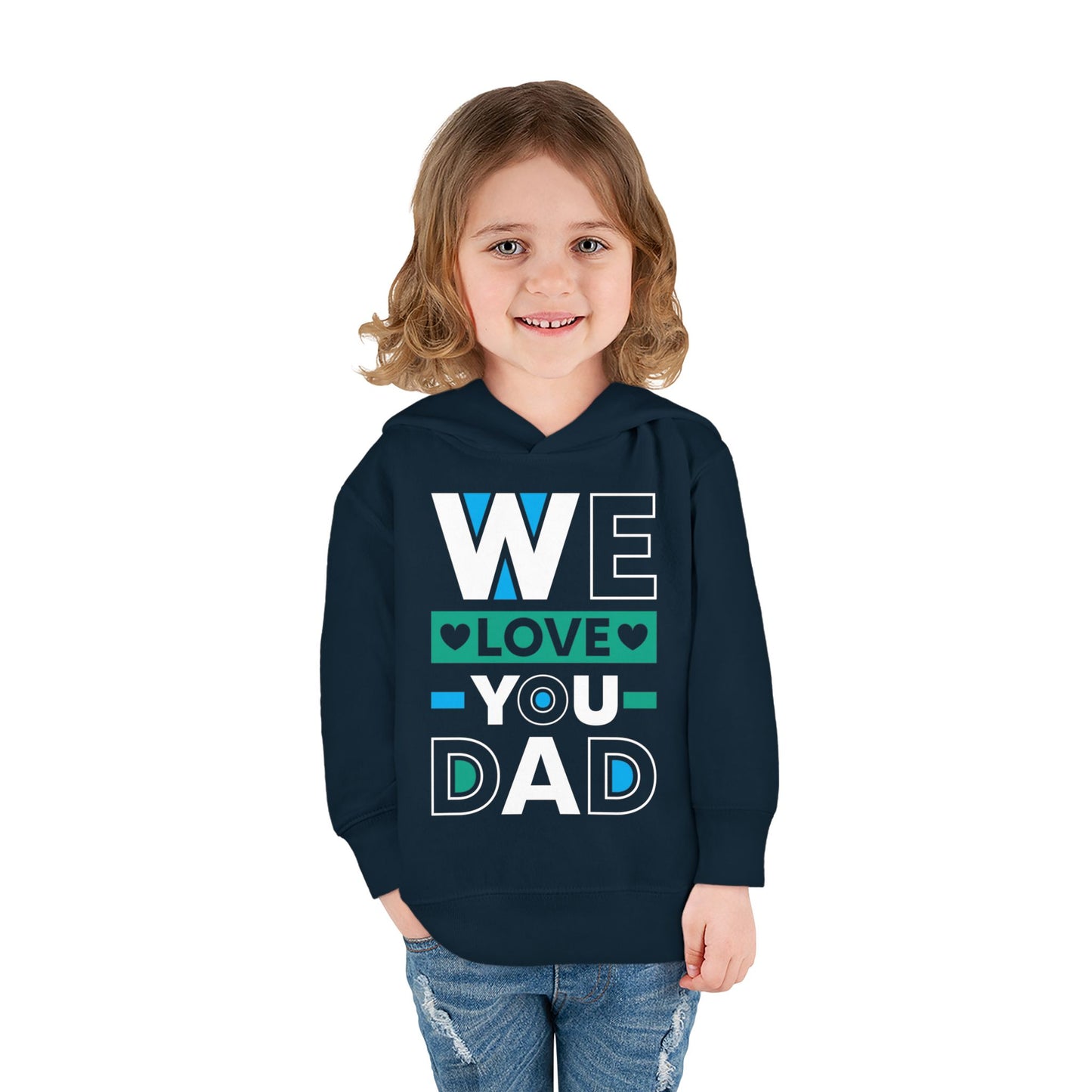 Toddler Fleece Hoodie - 'We Love You Dad' Design