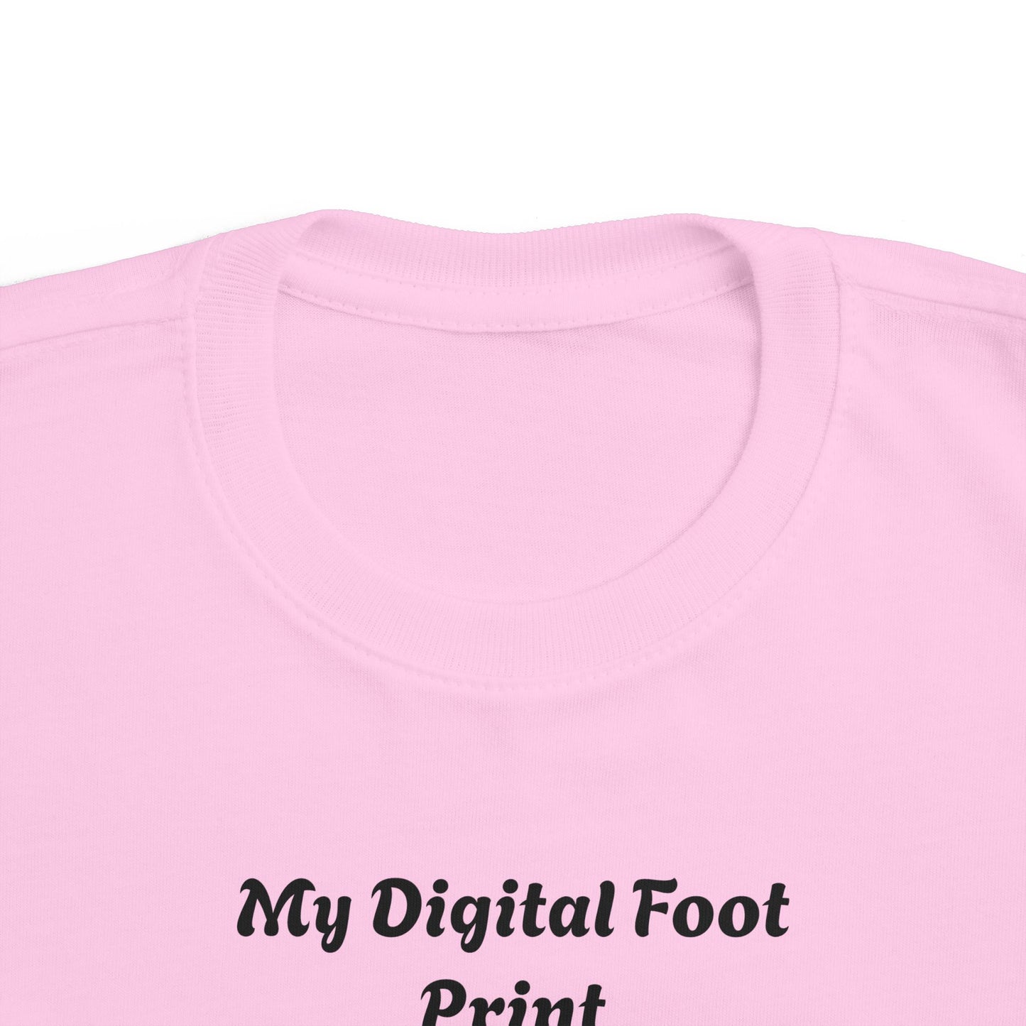 Toddler Tee - Funny 'My Digital Foot Print' Quote