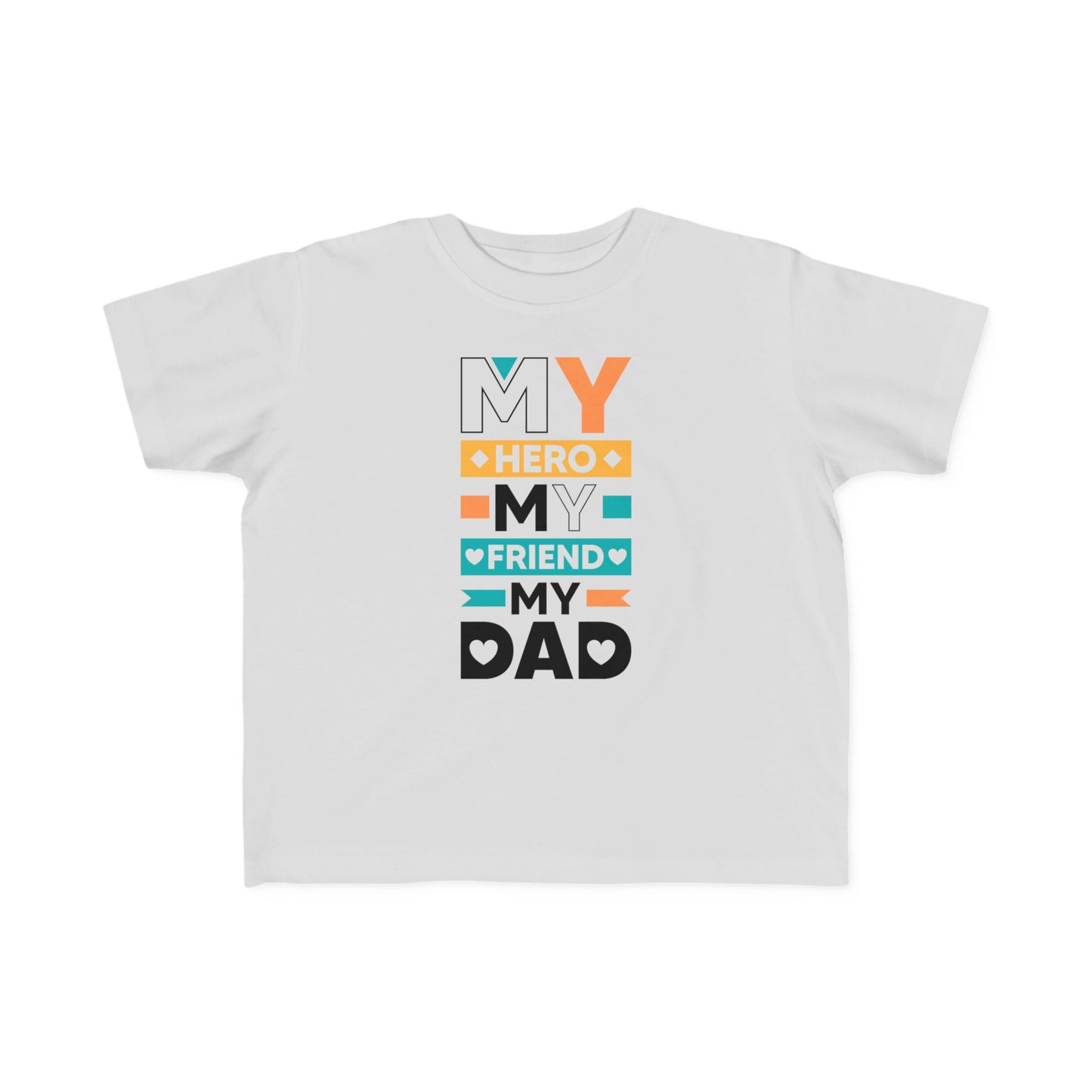 Toddler's Hero Tee - 'My Hero, My Friend, My Dad' - Cute Gift for Father's Day