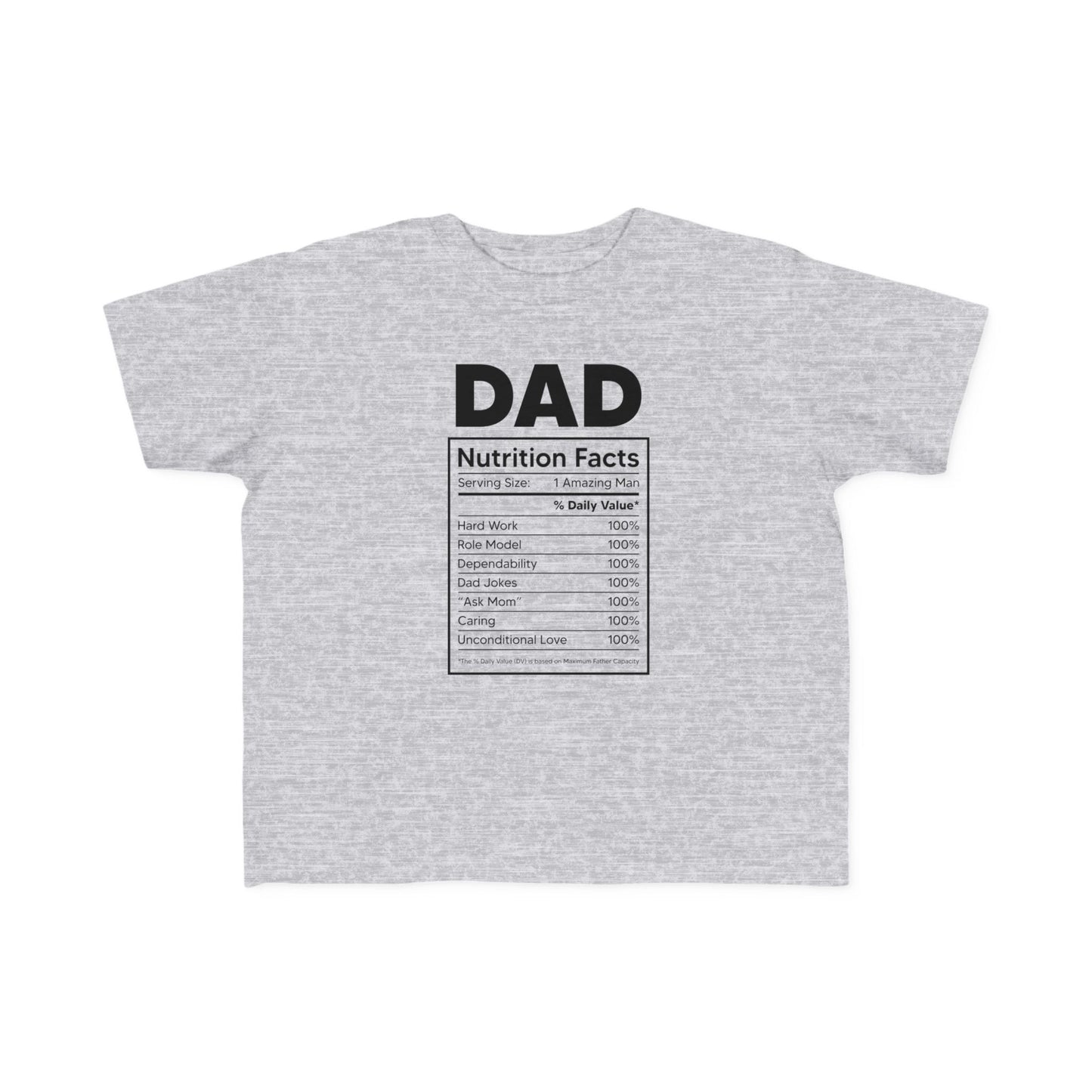 Toddler's Dad Nutrition Facts Tee - Cute Gift for Father's Day & Everyday Wear