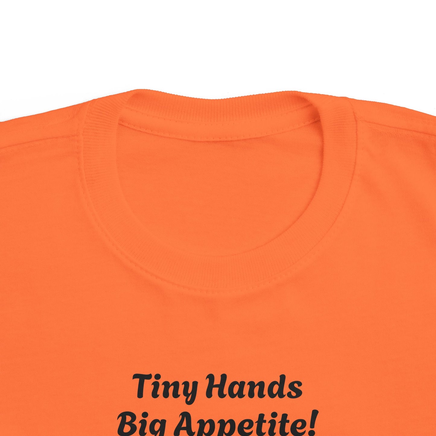 Funny Toddler Tee - "Tiny Hands Big Appetite!"