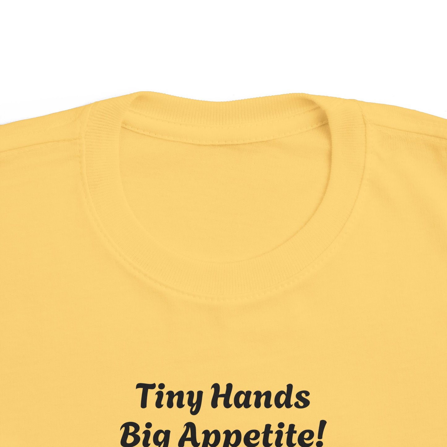 Funny Toddler Tee - "Tiny Hands Big Appetite!"