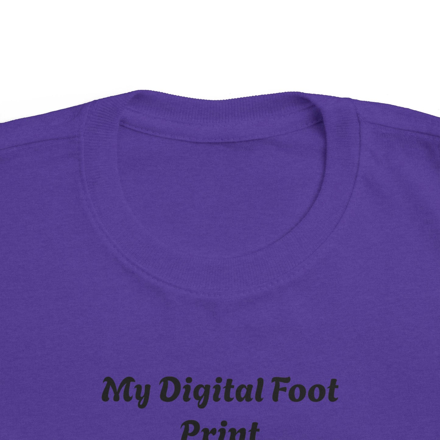 Toddler Tee - Funny 'My Digital Foot Print' Quote