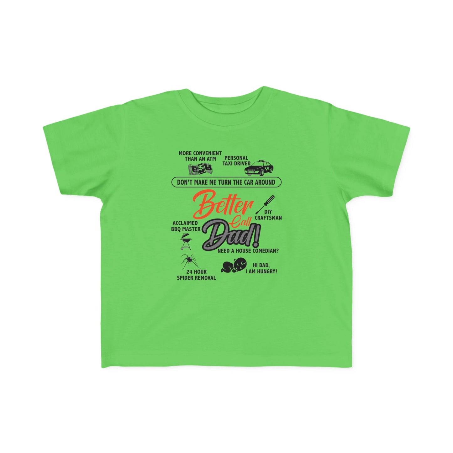 Funny Toddler Tee - 'Better Call Dad' - Cute Gift for Father's Day & Birthdays