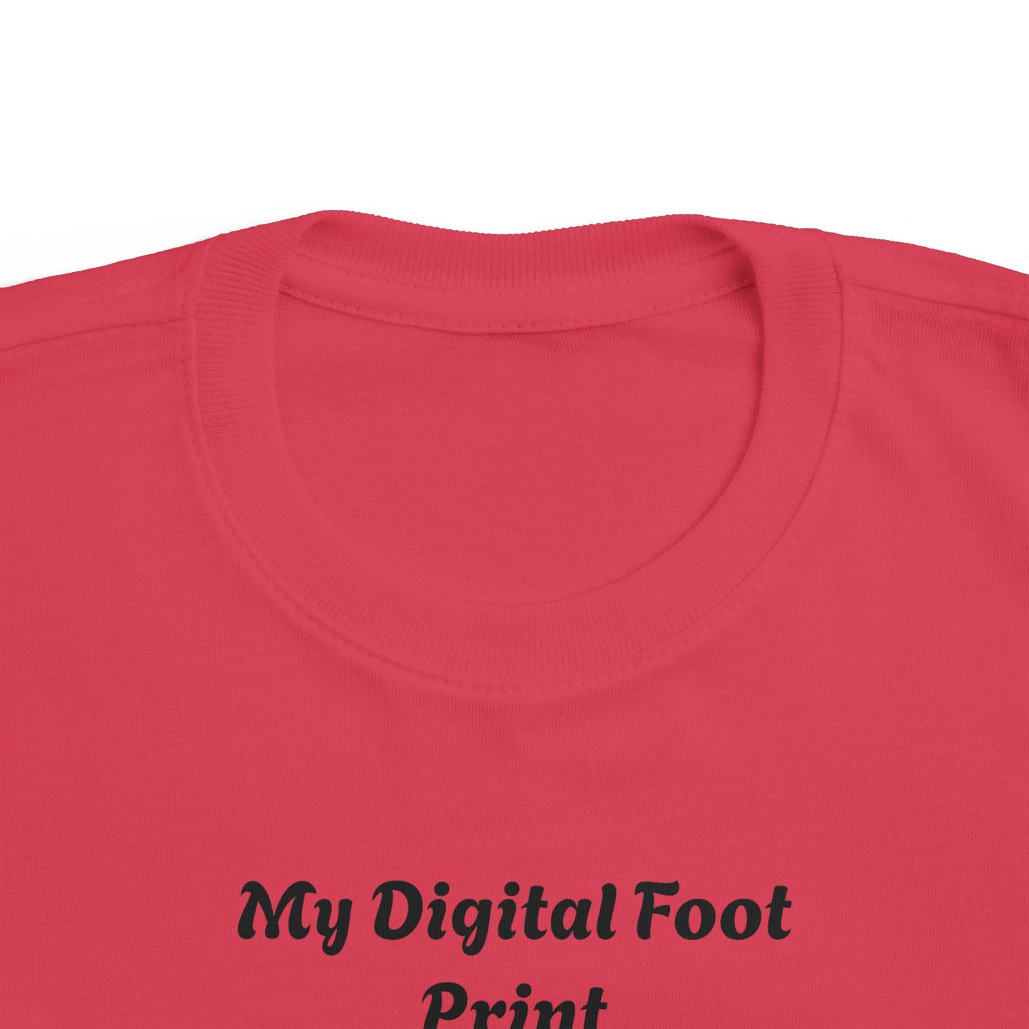 Toddler Tee - Funny 'My Digital Foot Print' Quote