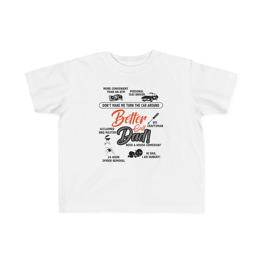 Funny Toddler Tee - 'Better Call Dad' - Cute Gift for Father's Day & Birthdays