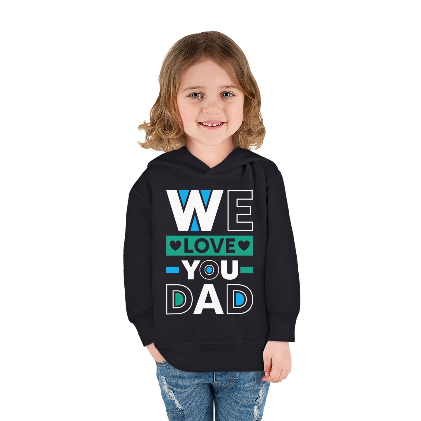 Toddler Fleece Hoodie - 'We Love You Dad' Design