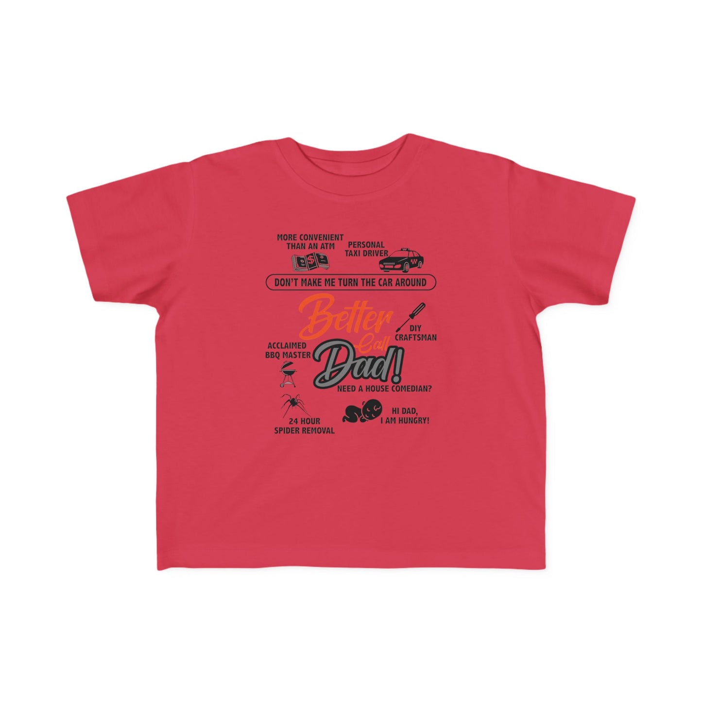 Funny Toddler Tee - 'Better Call Dad' - Cute Gift for Father's Day & Birthdays