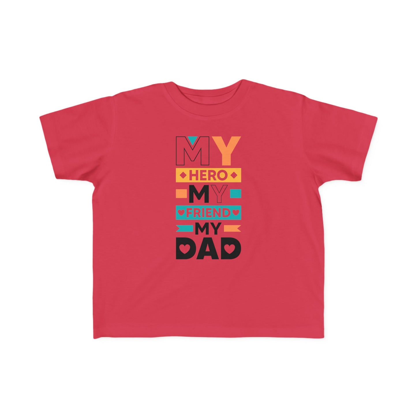 Toddler's Hero Tee - 'My Hero, My Friend, My Dad' - Cute Gift for Father's Day