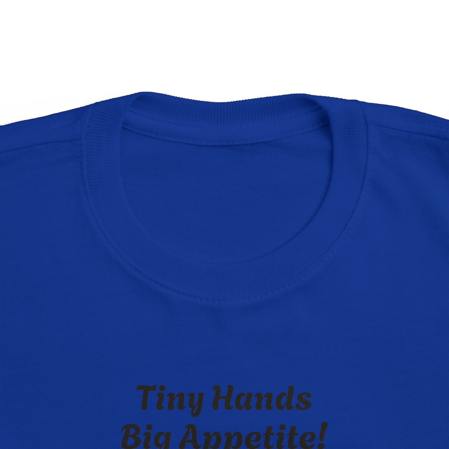 Funny Toddler Tee - "Tiny Hands Big Appetite!"