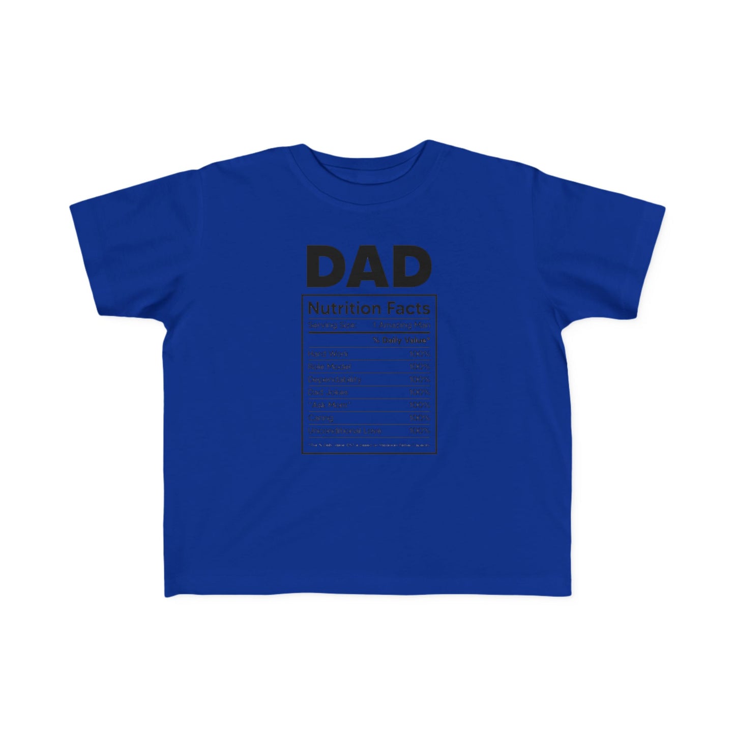 Toddler's Dad Nutrition Facts Tee - Cute Gift for Father's Day & Everyday Wear