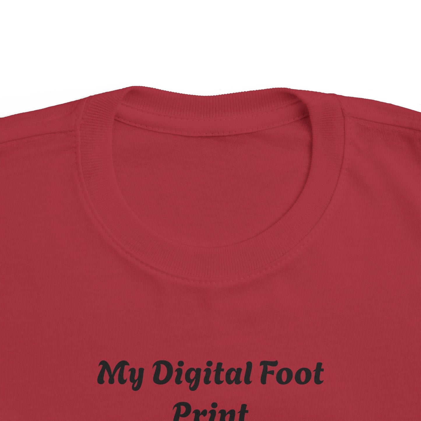 Toddler Tee - Funny 'My Digital Foot Print' Quote