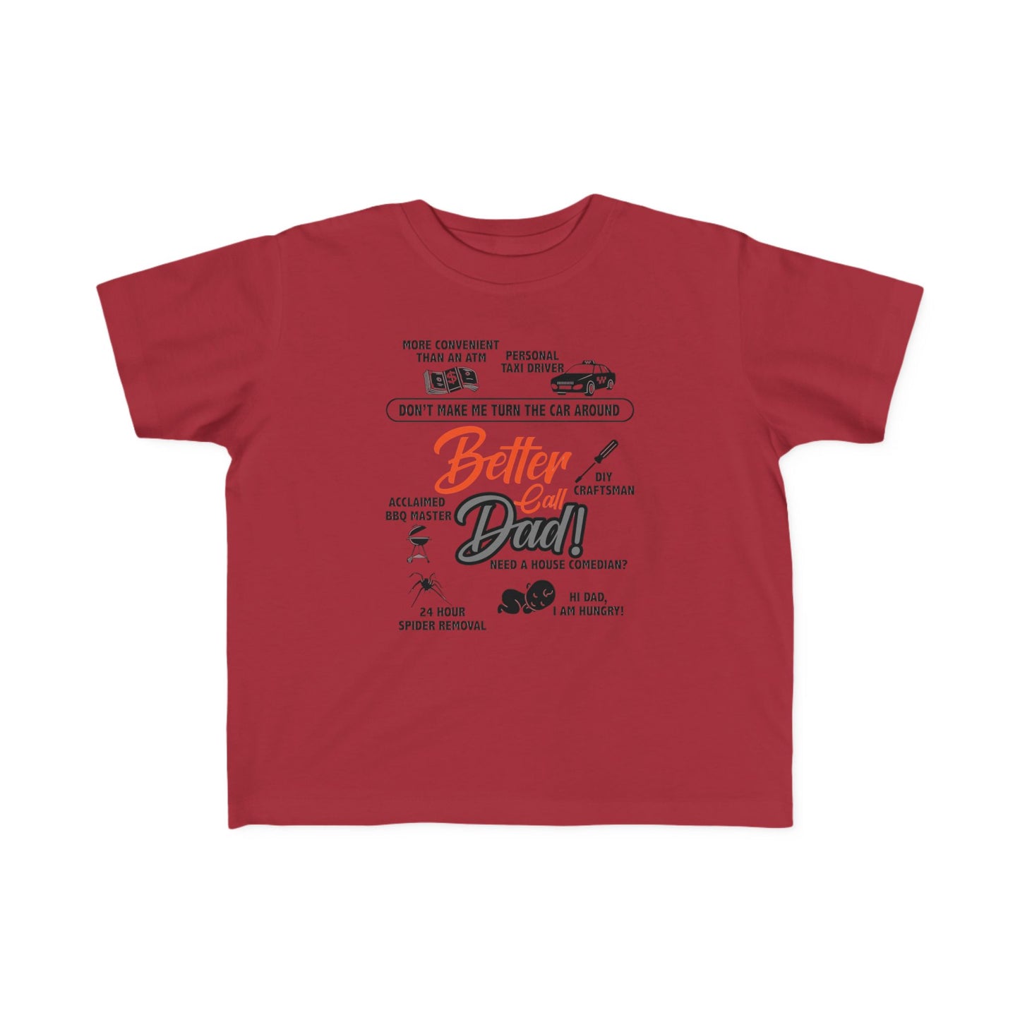 Funny Toddler Tee - 'Better Call Dad' - Cute Gift for Father's Day & Birthdays