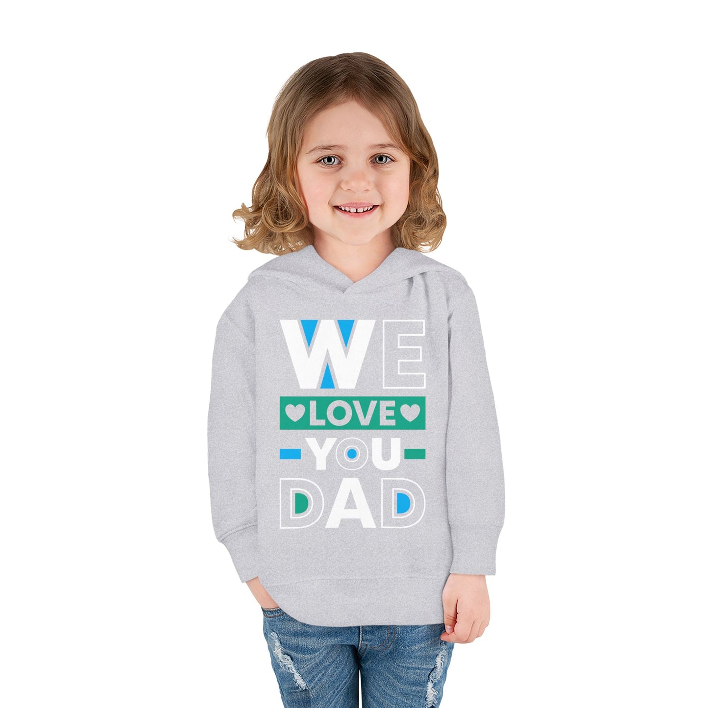 Toddler Fleece Hoodie - 'We Love You Dad' Design