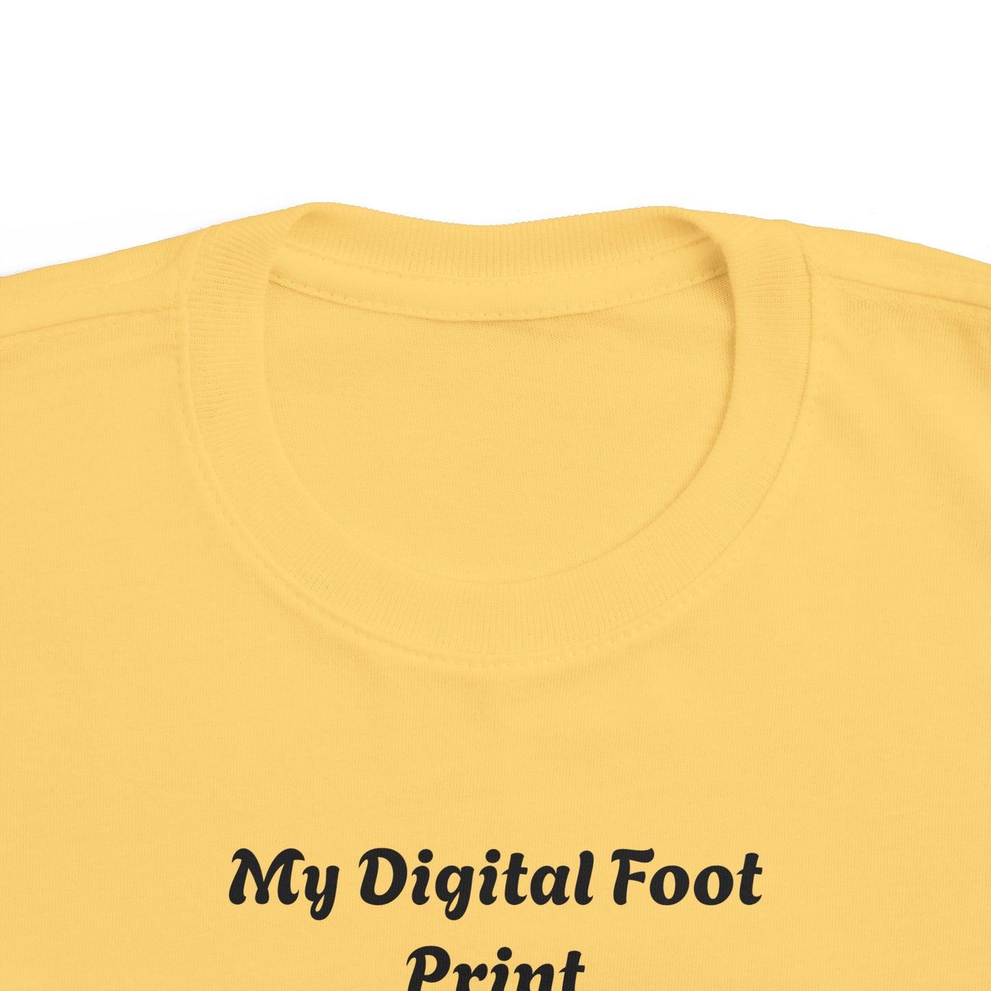 Toddler Tee - Funny 'My Digital Foot Print' Quote