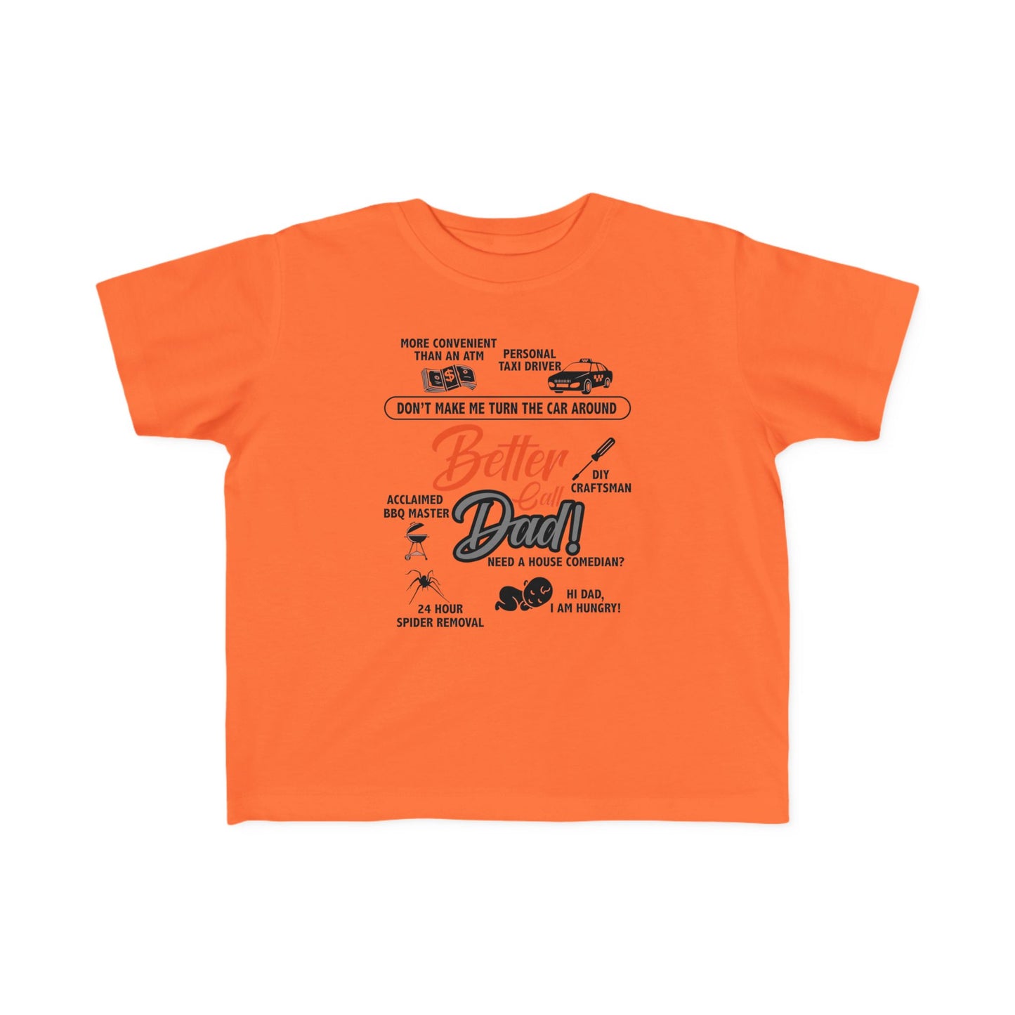 Funny Toddler Tee - 'Better Call Dad' - Cute Gift for Father's Day & Birthdays