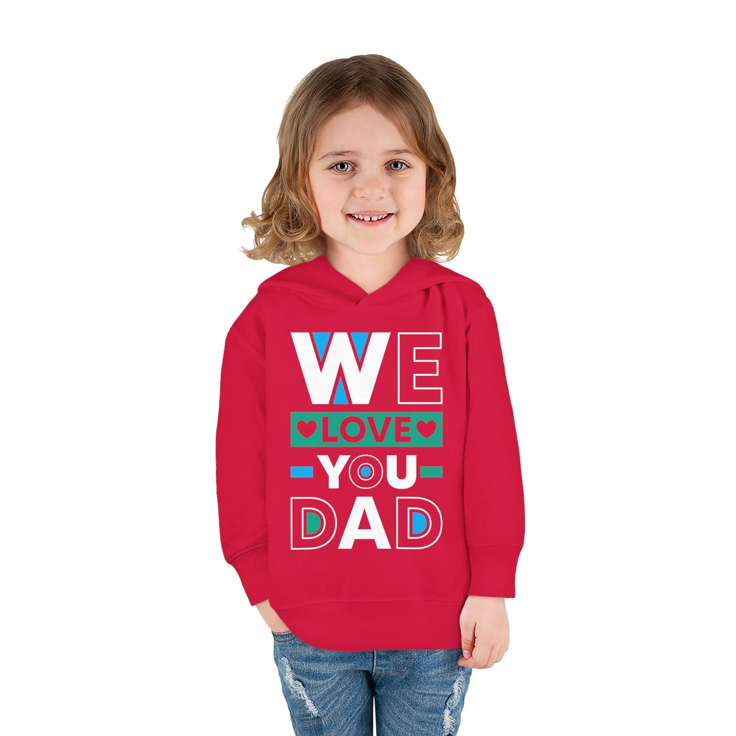 Toddler Fleece Hoodie - 'We Love You Dad' Design