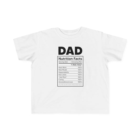 Toddler's Dad Nutrition Facts Tee - Cute Gift for Father's Day & Everyday Wear