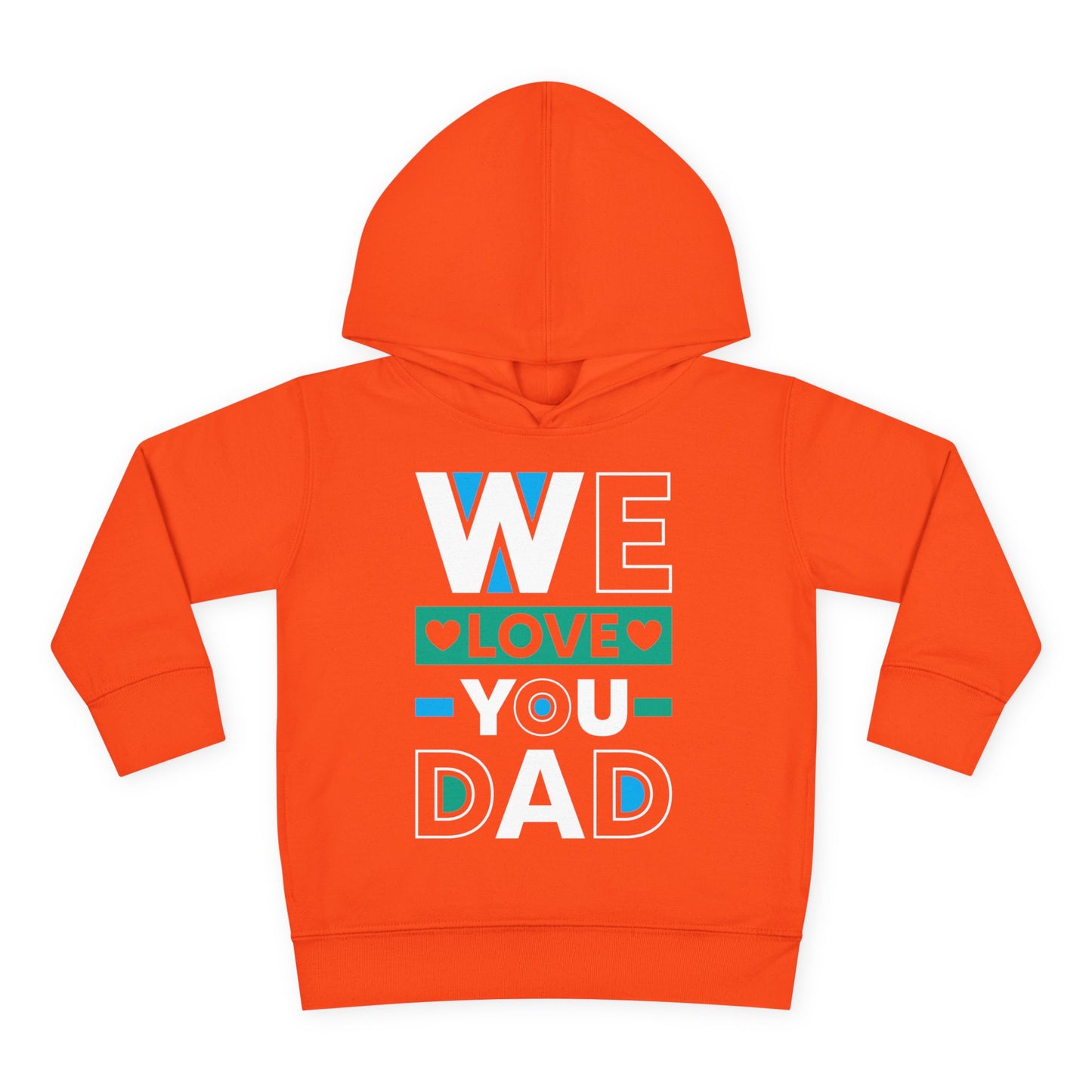 Toddler Fleece Hoodie - 'We Love You Dad' Design