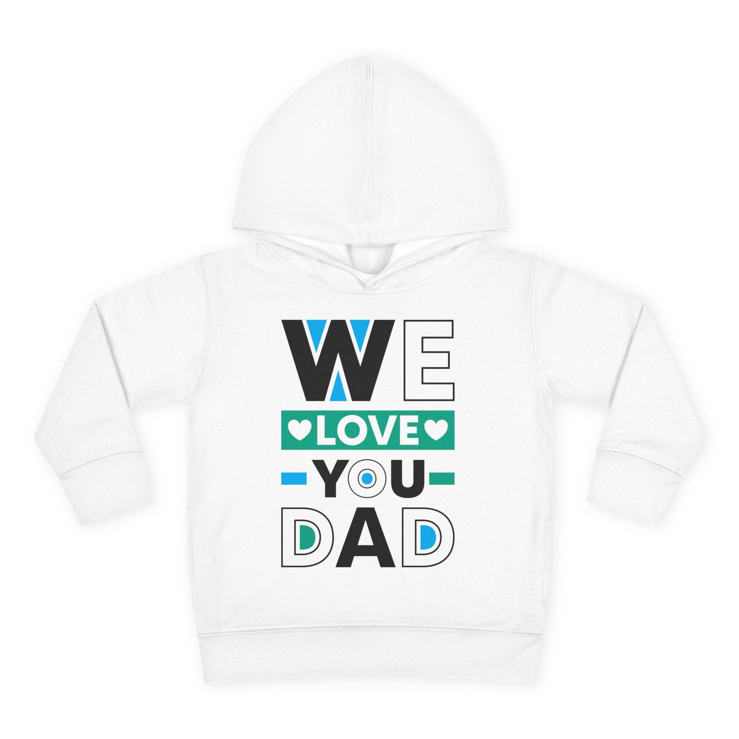 Toddler Fleece Hoodie - 'We Love You Dad' Design