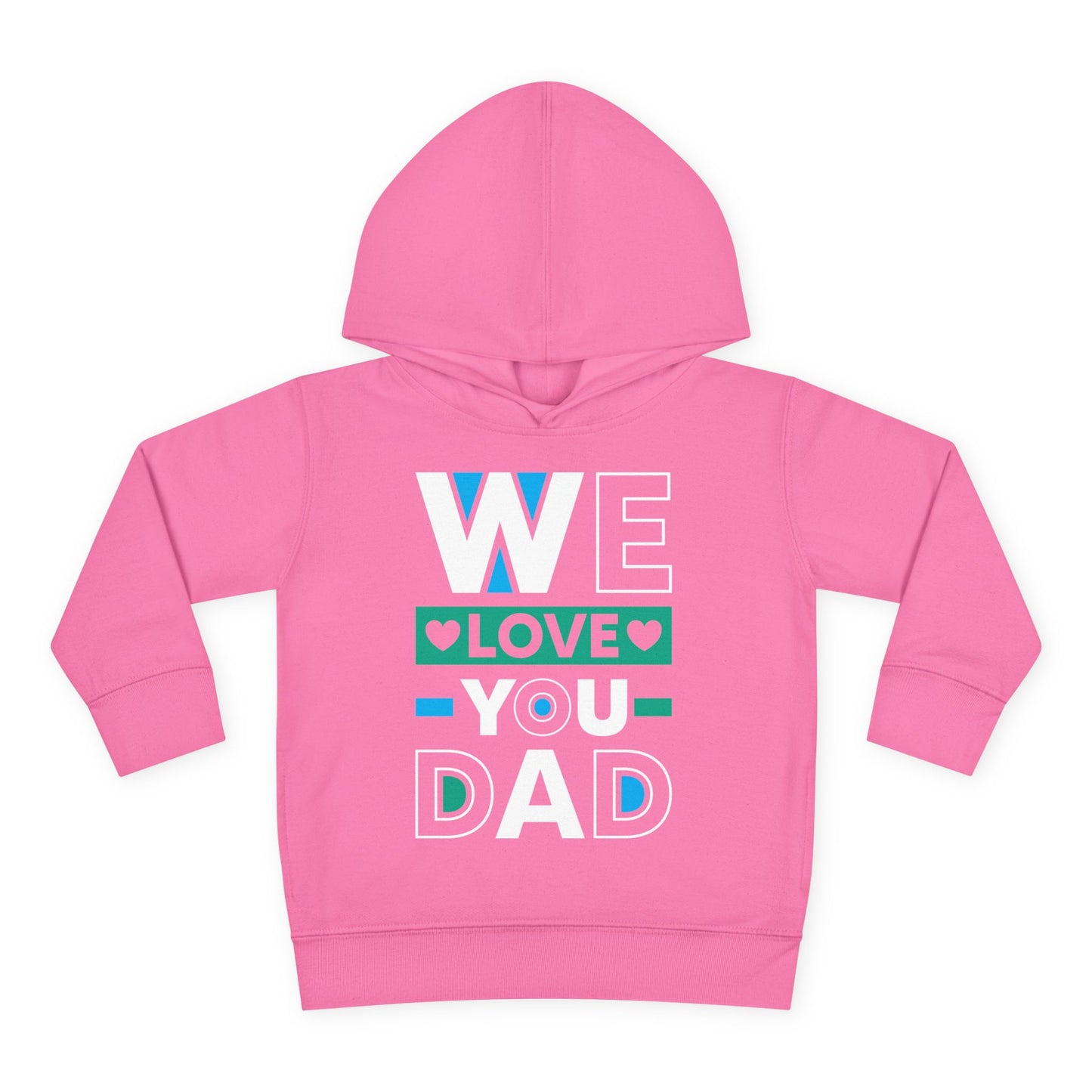 Toddler Fleece Hoodie - 'We Love You Dad' Design